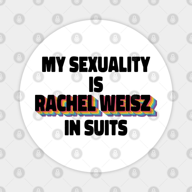 My Sexuality Is Rachel Weisz In Suits Magnet by ColoredRatioDesign